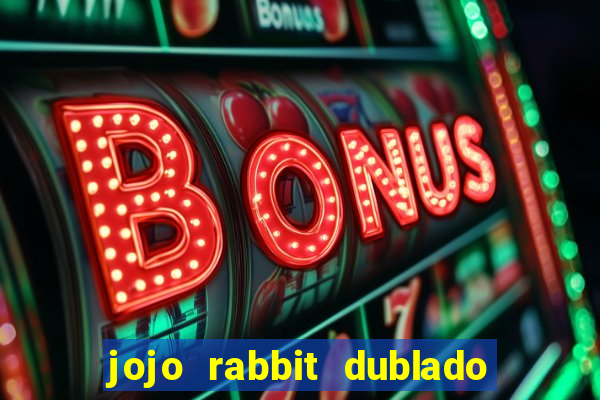 jojo rabbit dublado google drive